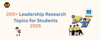 200+ Leadership Research Topics for Students (Updated 2026)