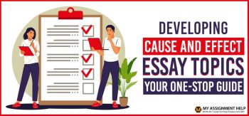 Developing Cause and Effect Essay Topics – Your One-stop Guide